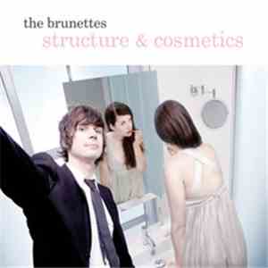 The Brunettes - Structure And Cosmetics