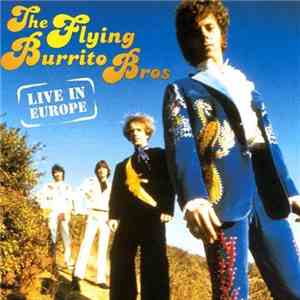 The Flying Burrito Bros - Live In Europe