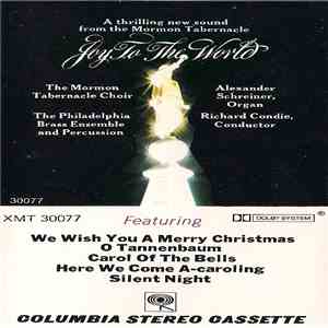 The Mormon Tabernacle Choir, The Philadelphia Brass Ensemble And Percussion, Richard Condie, Alexander Schreiner - Joy To The World