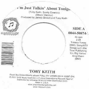Toby Keith - I'm Just Talkin' About Tonight / I Wanna Talk About Me