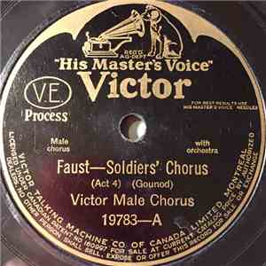Victor Male Chorus - Faust - Soldiers' Chorus / Land Of Hope And Glory
