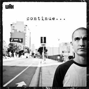 Wax - Continue...