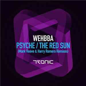 Wehbba - Psyche / The Red Sun (Mark Reeve & Harry Romero Remixes)