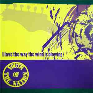 Youth of the Nation - I love the way the wind is blowing