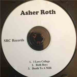 Asher Roth - I Love College / Roth Boys / Death To A Milli