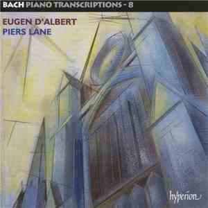 Bach, Eugen D'Albert, Piers Lane - Bach Piano Transcriptions - 8
