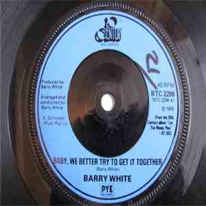 Barry White - Baby, We Better Try To Get It Together