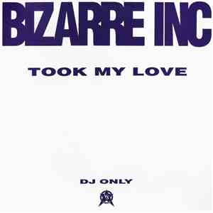 Bizarre Inc - Took My Love
