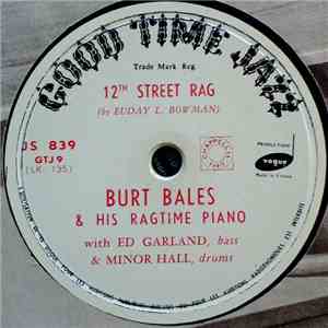Burt Bales & His Ragtime Piano With Ed Garland & Minor Hall - 12th Street Rag / Dill Pickles