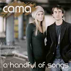 Cama  - A Handful Of Songs