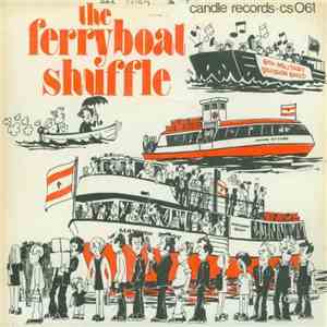 Curly Rivers And The Dusty Trail Ramblers - The Ferryboat Shuffle
