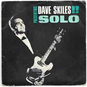 Dave Skiles - Presenting Dave Skiles!! Solo