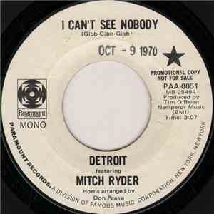 Detroit  Featuring Mitch Ryder - I Can't See Nobody