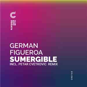German Figueroa - Sumergible (Incl. Petar Cvetkovic Remix)