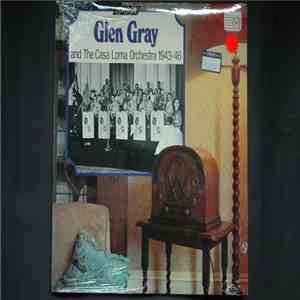 Glen Gray And The Casa Loma Orchestra - Glen Gray And The Casa Loma Orchestra 1943-1946