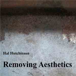 Hal Hutchinson - Removing Aesthetics
