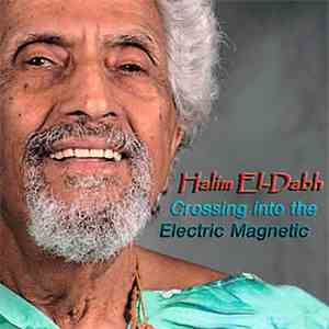 Halim El-Dabh - Crossing Into The Electric Magnetic