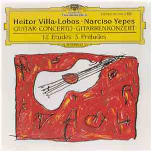 Heitor Villa-Lobos, Narciso Yepes - Guitar Concerto
