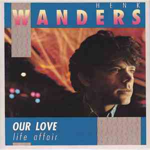 Henk Wanders - Our Love / Life Affair