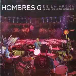 Hombres G - En La Arena. Gira 30 Años Y Un Día. Las Ventas 26 De Junio De 2015