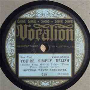 Imperial Dance Orchestra - You're Simply Delish / Just A Little Dance Mam'selle