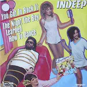 Indeep - You Got To Rock It / The Night The Boy Learned How To Dance
