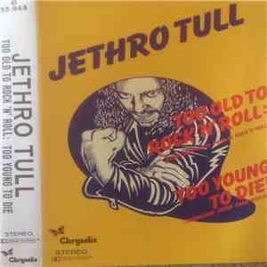 Jethro Tull - Too Old To Rock N' Roll: Too Young To Die! (Demasiado Viejo Para El Rock'n'roll: ¡Demasiado Joven Para Morir!)