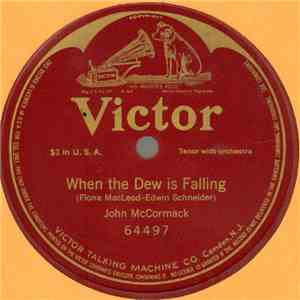 John McCormack  - When The Dew Is Falling