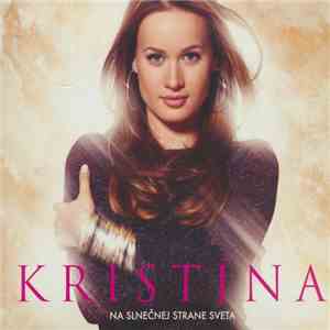 Kristína - Na Slnečnej Strane Sveta