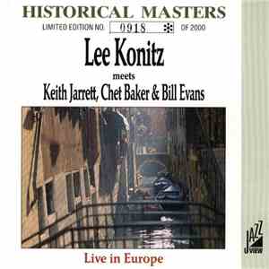 Lee Konitz Meets Keith Jarrett, Chet Baker & Bill Evans - Live In Europe