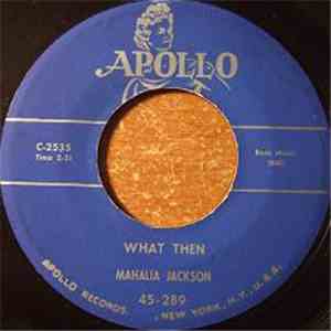 Mahalia Jackson - What Then / Walking To Jerusalem