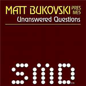 Matt Bukovski Pres Ive5 - Unanswered Questions