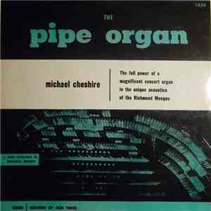 Michael Cheshire - The Pipe Organ Volume 1