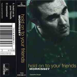 Morrissey - Hold On To Your Friends