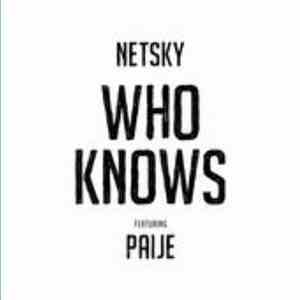 Netsky Feat. Paije - Who Knows