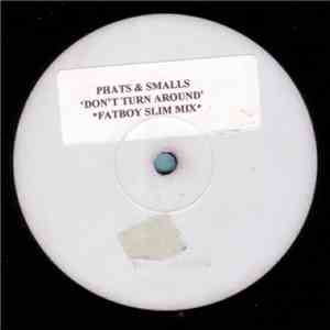 Phats & Smalls - Don't Turn Around