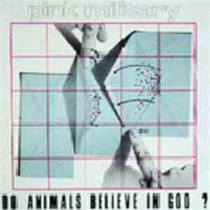 Pink Military - Do Animals Believe In God?