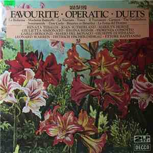 Renata Tebaldi • Joan Sutherland • Marilyn Horne / Giulietta Simionato • Regina Resnik • Fiorenza Cossotto / Carlo Bergonzi • Mario del Monaco • Giuseppe di Stefano / Leonard Warren • Dietrich Fischer-Dieskau • Ettore Bastianini - Favourite Operatic Duets