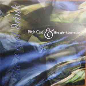 Rick Cua & The Ah-Koo-Stiks - Like A Cool Drink