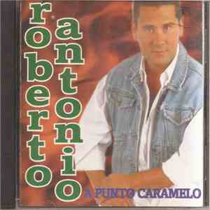 Roberto Antonio - A Punto de Caramelo