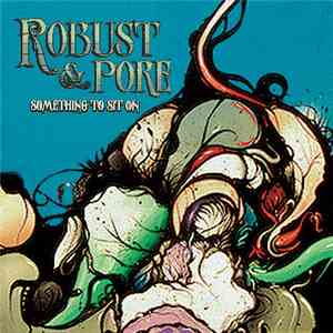 Robust & Pore  - Something To Sit On