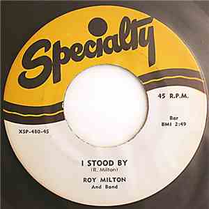 Roy Milton And Band - I Stood By / Baby You Don't Know