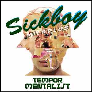 Sickboy Milkplus - Tempor Mentalist