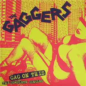 The Gaggers - Gag On This - The Complete Singles
