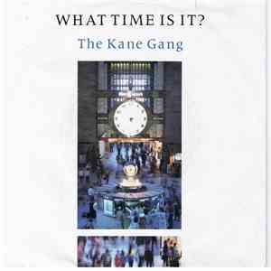The Kane Gang - What Time Is It?