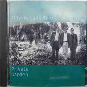 Thierry Lang Trio - Private Garden