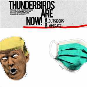 Thunderbirds Are Now! - Outsiders b/w Operate