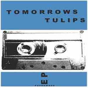 Tomorrows Tulips - Cassette EP