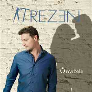 Trezen - Ô Ma Belle