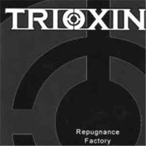 Trioxin - Repugnance Factory